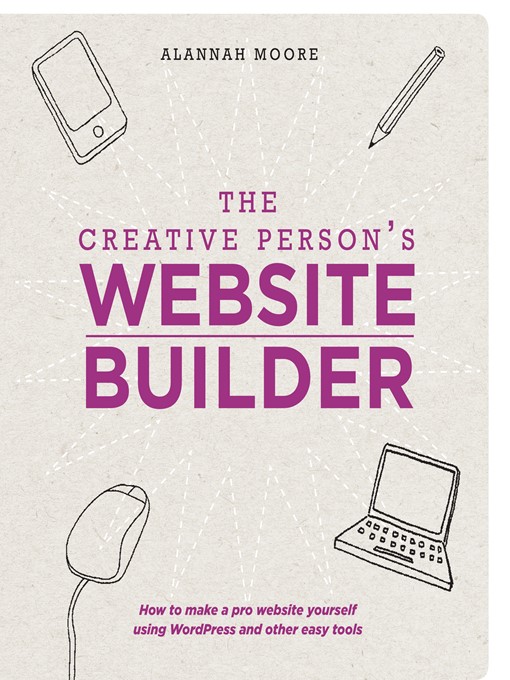 Title details for The Creative Person's Website Builder by Alannah Moore - Available
